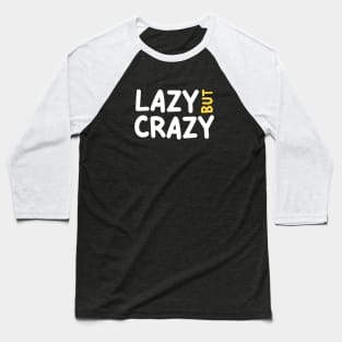 LAZY BUT CRAZY, #3 Yellow (White) Baseball T-Shirt